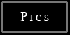 Pics
